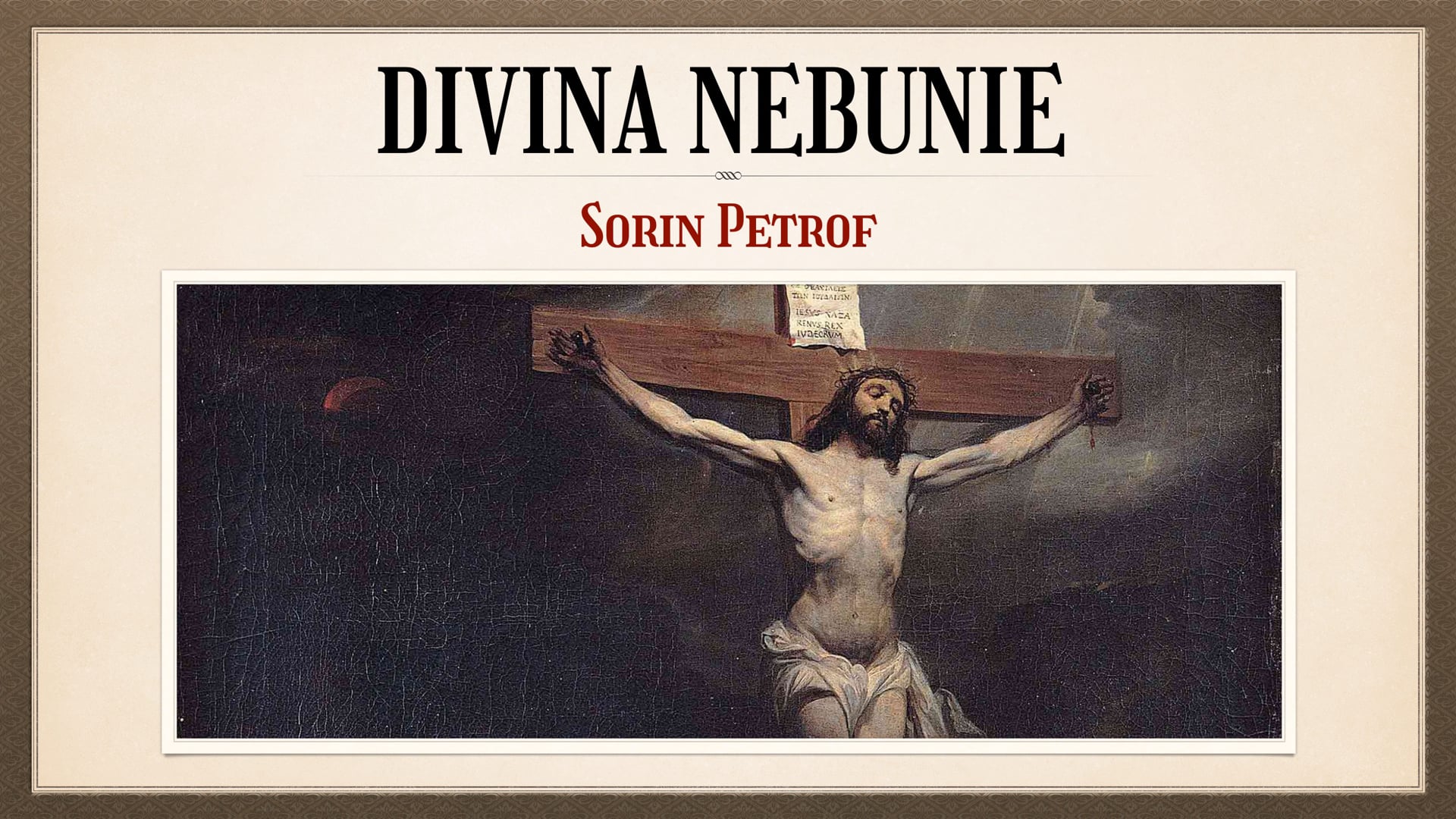 Nebunia Crucii: 20. Divina nebunie – Sorin Petrof