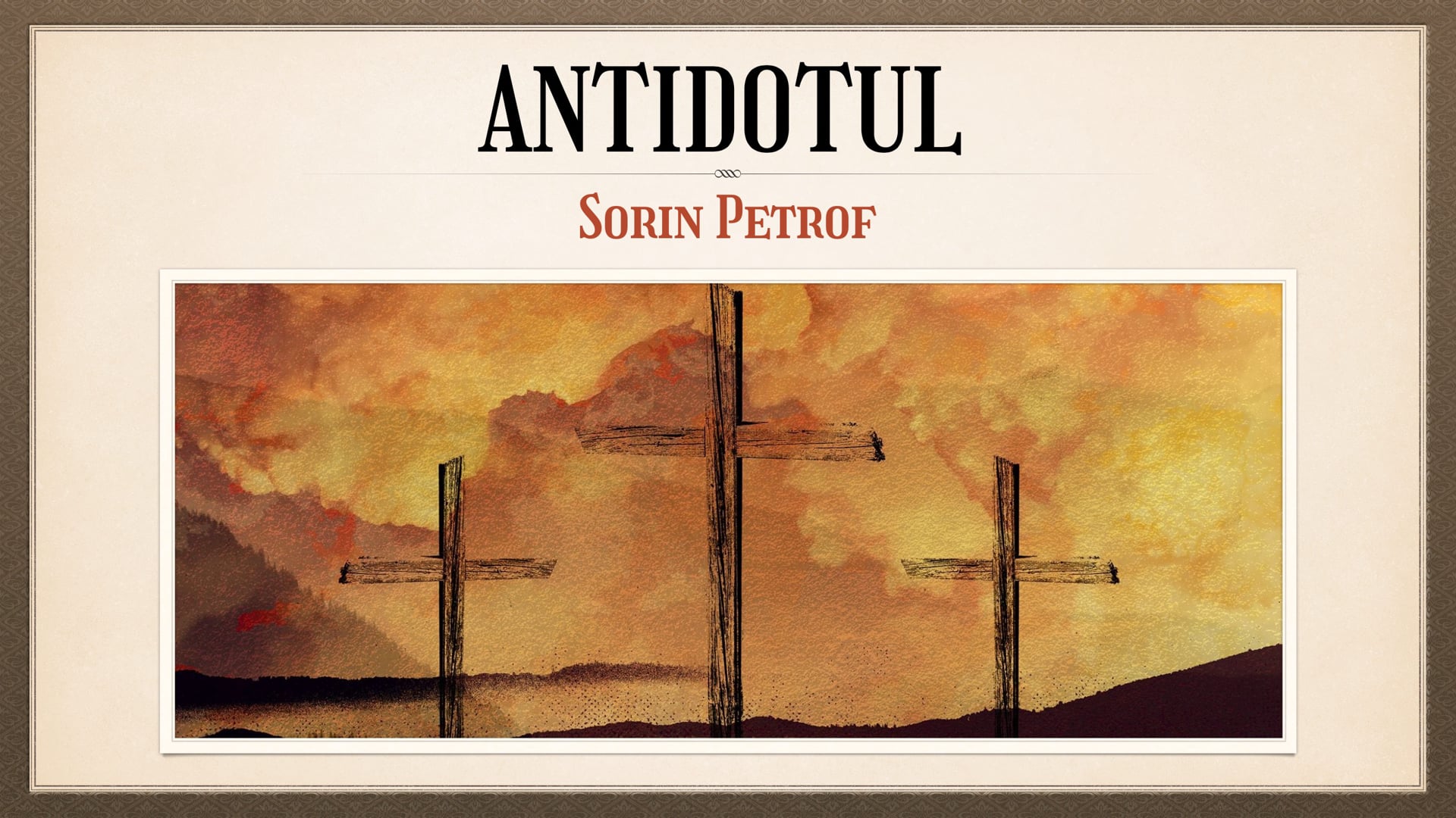 Nebunia Crucii: 24. Antidotul – Sorin Petrof